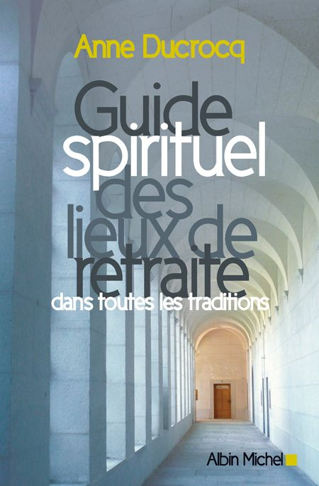 Emprunter Guide spirituel des lieux de retraite dans toutes les traditions livre
