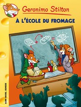 Emprunter Geronimo Stilton Tome 46 : A l'école du fromage livre