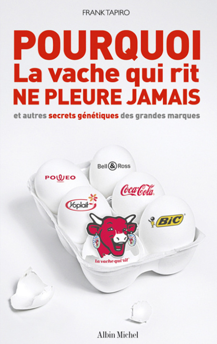 Emprunter POURQUOI LA VACHE QUI RIT NE PLEURE JAMAIS - ET AUTRES SECRETS GENETIQUES DES GRANDES MARQUES livre