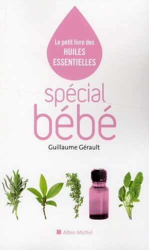Emprunter Spécial Bébé. Le petit livre des huiles essentielles livre
