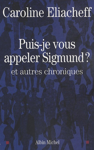 Emprunter Puis-je vous appeler Sigmund ? Et autres chroniques livre