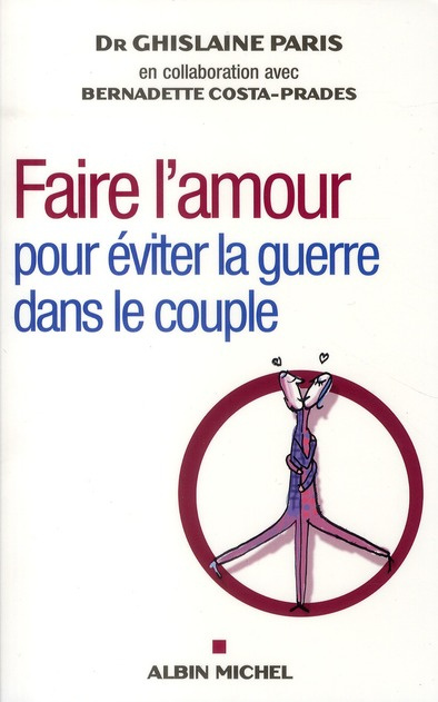 Emprunter Faire l'amour. Pour éviter la guerre dans le couple livre
