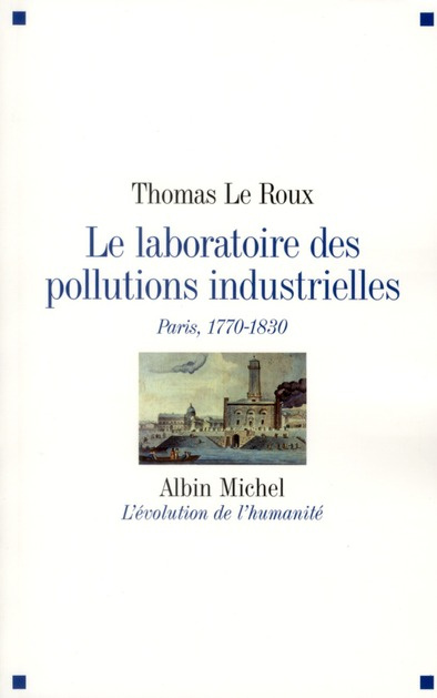 Emprunter Le laboratoire des pollutions industrielles. Paris, 1770-1830 livre