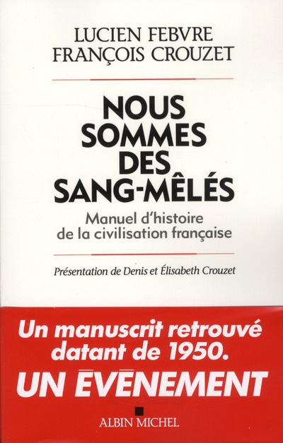 Emprunter Nous sommes des sang-mêlés. Manuel d'histoire de la civilisation française livre
