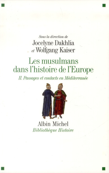 Emprunter Les musulmans dans l'histoire de l'Europe. Tome 2, Passages et contacts en Méditerranée livre