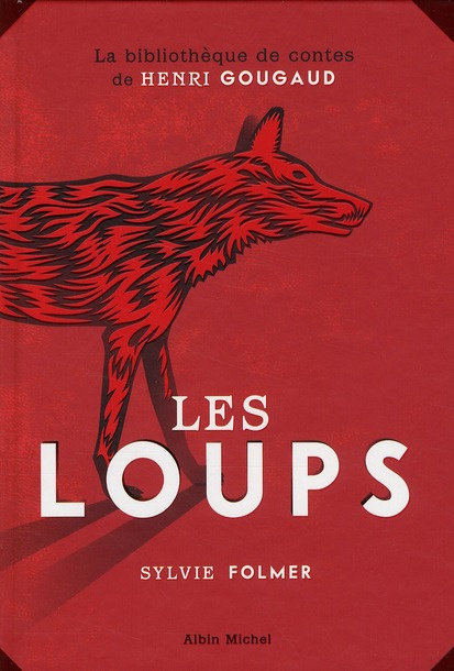 Emprunter Les loups. Légendes, peurs bleues, fables et fantaisies du temps où ils étaient à nos portes livre