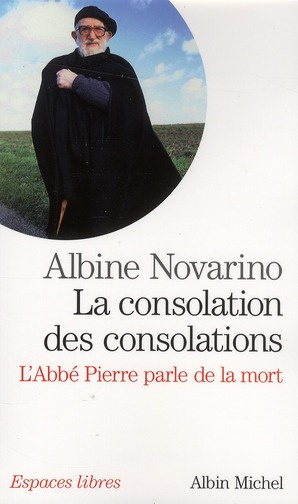 Emprunter La consolation des consolations. L'Abbé Pierre parle de la mort livre