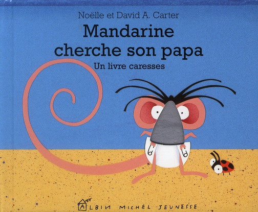 Emprunter Mandarine cherche son papa. Un livre caresses livre