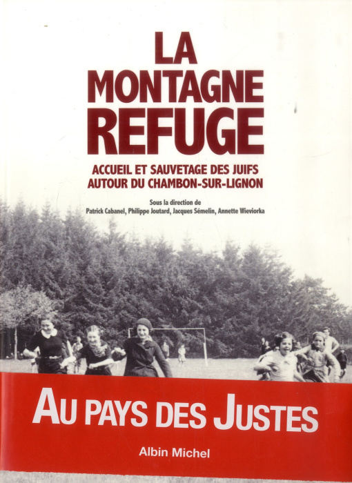 Emprunter La montagne refuge. Accueil et sauvetage des juifs autour du Chambon-sur-Lignon livre