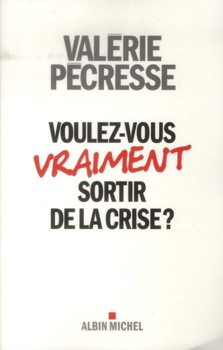 Emprunter Voulez-vous vraiment sortir de la crise ? livre