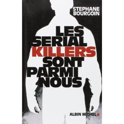 Emprunter Les Sérial killers sont parmi nous livre