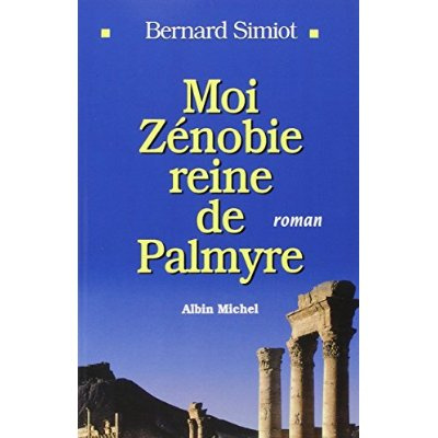 Emprunter Moi Zénobie, reine de Palmyre livre