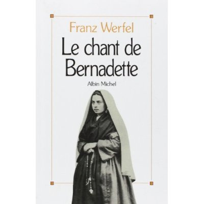 Emprunter Le chant de Bernadette. Roman d'une destinée merveilleuse livre