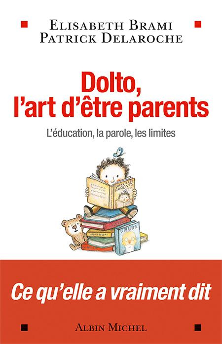 Emprunter Dolto, l'art d'être parents. L'éducation, la parole, les limites livre