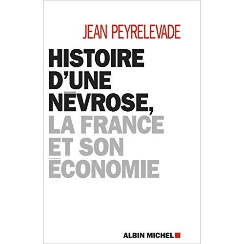 Emprunter Histoire d'une névrose, la France et son économie livre