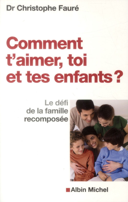 Emprunter Comment t'aimer, toi et tes enfants ? Le défi de la famille recomposée livre