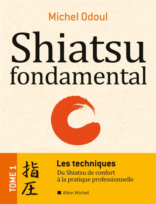 Emprunter Shiatsu fondamental. Tome 1, Les techniques : du Shiatsu de Confort à la pratique professionnelle livre