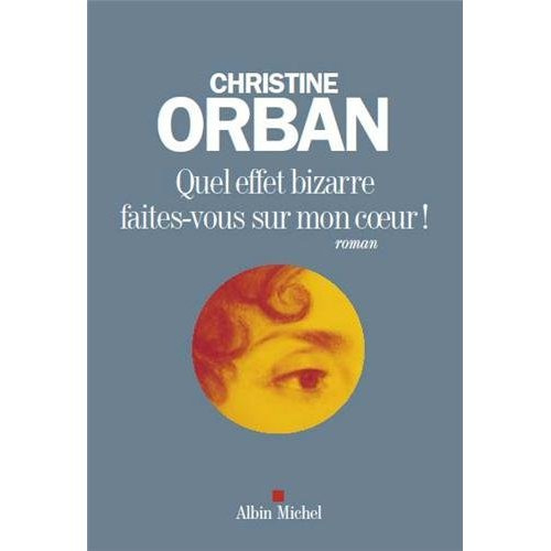 Emprunter Quel effet bizarre faites-vous sur mon coeur livre
