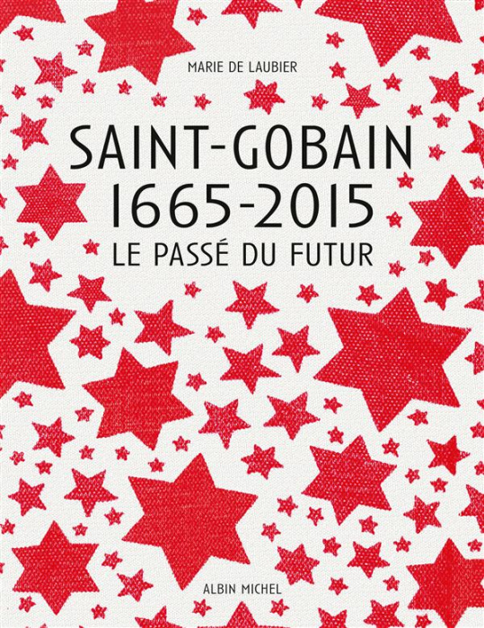 Emprunter Saint-Gobain 1665-2015. Le passé du futur livre
