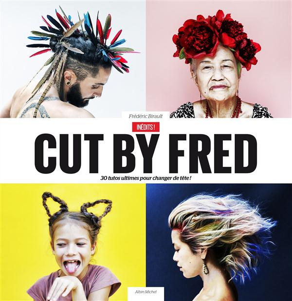 Emprunter Cut by Fred. 30 tutos ultimes pour changer de tête ! livre