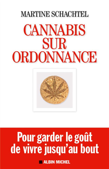 Emprunter Cannabis sur ordonnance. Pour garder le goût de vivre jusqu'au bout livre