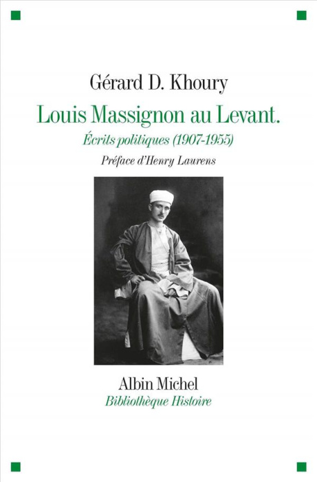 Emprunter Louis Massignon au Levant. Ecrits politiques (1907-1955) livre