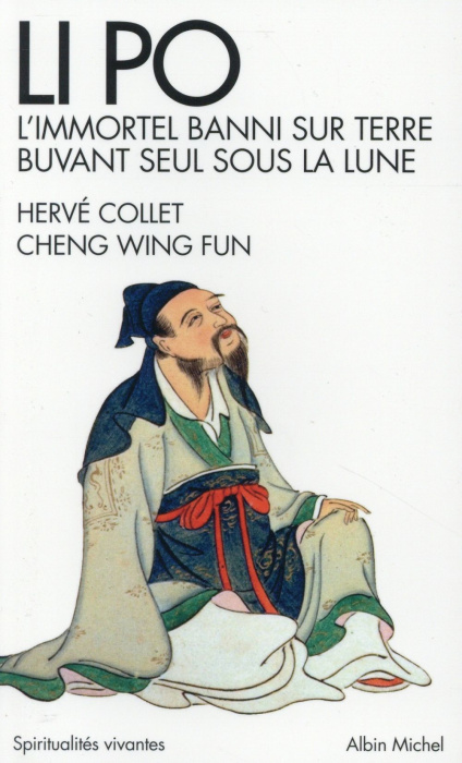 Emprunter Li Po. L'immortel banni sur terre buvant seul sous la lune livre