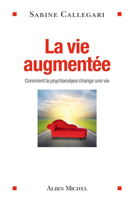 Emprunter La vie augmentée. Comment la psychanalyse change une vie livre