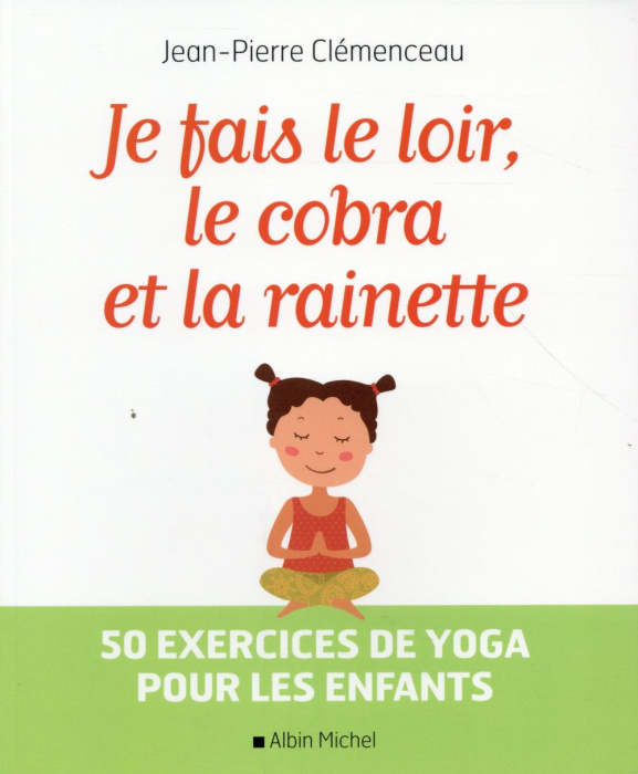 Emprunter Je fais le loir, le cobra et la rainette. 50 exercices de yoga pour les enfants livre