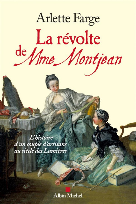 Emprunter La révolte de Mme Montjean. L'histoire d'un couple d'artisans au siècle des Lumières livre