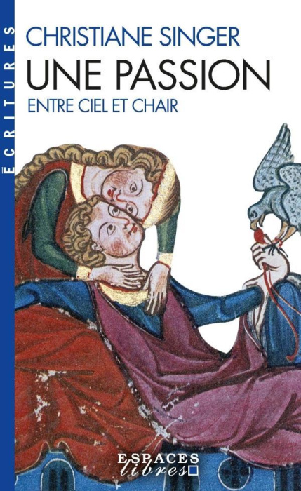 Emprunter Une passion. Entre ciel et chair livre