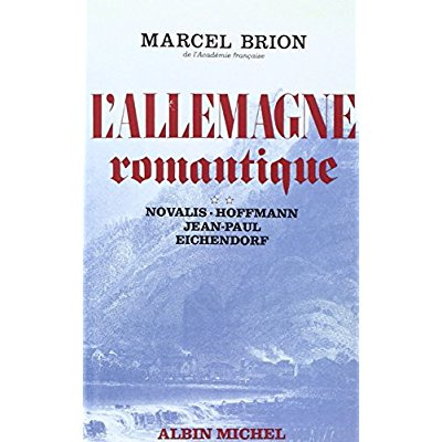 Emprunter L'Allemagne romantique - tome 2. Novalis, Hoffmann, Jean-Paul, Joseph Von Eichendorf livre