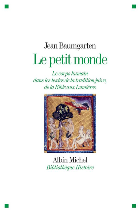 Emprunter Le petit monde. Le corps humain dans les textes de la tradition juive, de la Bible aux Lumières livre