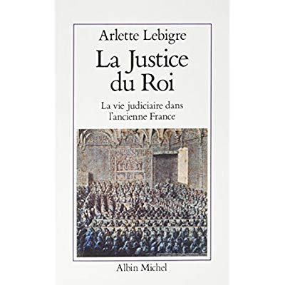Emprunter La Justice du roi. La vie judiciaire dans l'ancienne France livre