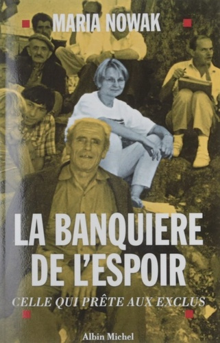 Emprunter La banquière de l'espoir. Celle qui prête aux exclus livre