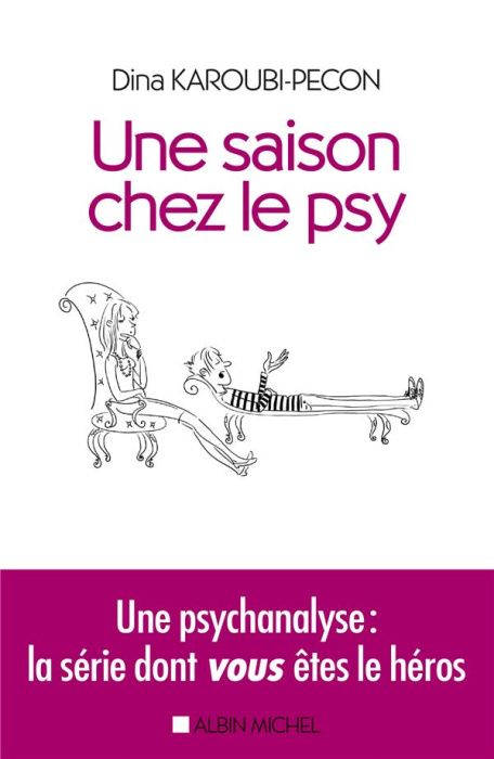 Emprunter Une saison chez le psy. Une psychanalyse : la série dont vous êtes le héros livre