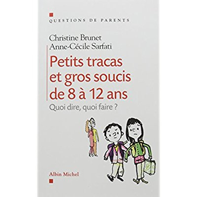 Emprunter Petits Tracas et gros soucis de 8 à 12ans. Quoi dire, quoi faire ? livre