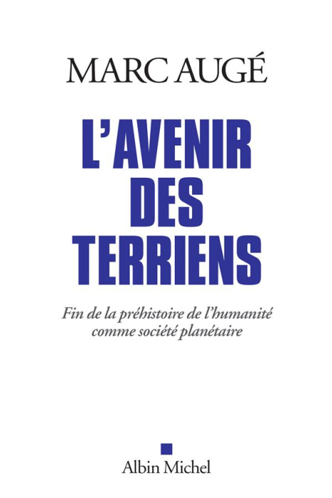 Emprunter L'avenir des terriens. Fin de la préhistoire de l'humanité comme société planétaire livre