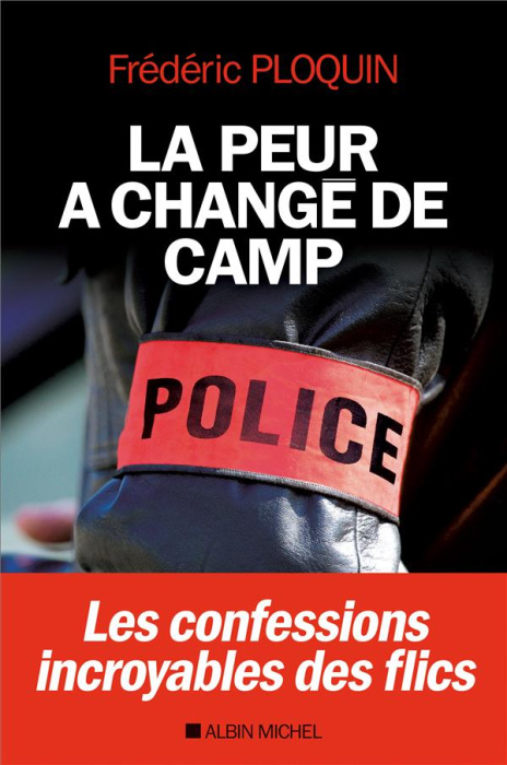 Emprunter La peur a changé de camp. Les confessions incroyables de flics livre