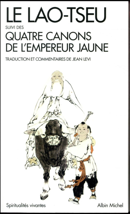 Emprunter Le Lao-Tseu suivi des Quatre canons de l'empereur jaune livre
