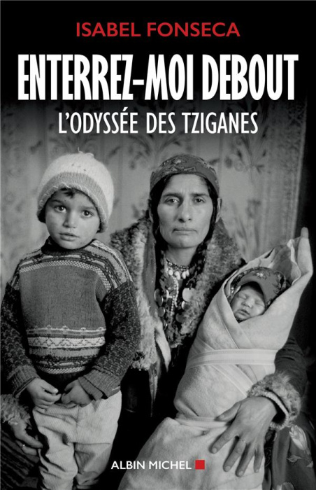 Emprunter Enterrez-moi debout. L'odyssée des Tziganes livre