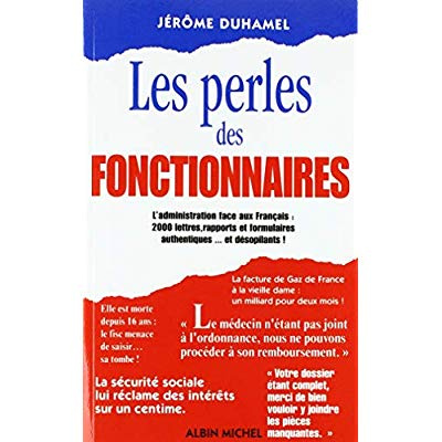 Emprunter Les Perles des fonctionnaires. L'Administration face aux Français : 2000lettres, rapports et formula livre
