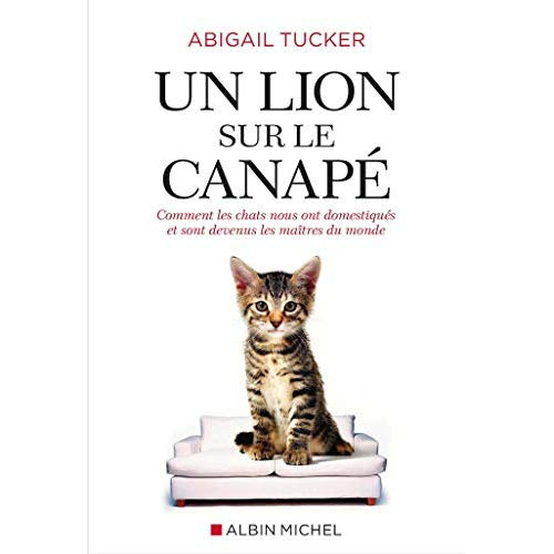 Emprunter Un lion sur le canapé. Comment les chats ont pris le pouvoir livre
