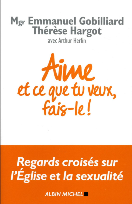 Emprunter Aime et ce que tu veux, fais-le ! Regards croisés sur l'Eglise et la sexualité livre