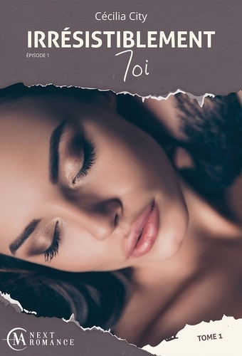 Emprunter Irrésistiblement toi. Episode 1, Tome 1 livre