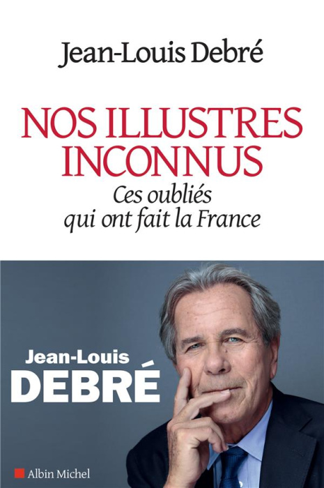Emprunter Nos illustres inconnus. Ces oubliés qui ont fait la France livre