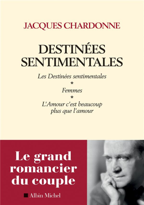 Emprunter Destinées sentimentales. Les destinées sentimentales ; Femmes ; L'amour c'est plus que l'amour livre