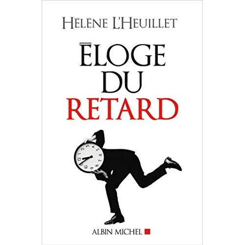 Emprunter Eloge du retard. Où le temps est-il passé ? livre