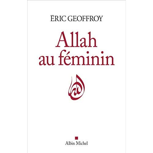 Emprunter Allah au féminin. Le féminin et la femme dans la tradition soufie livre