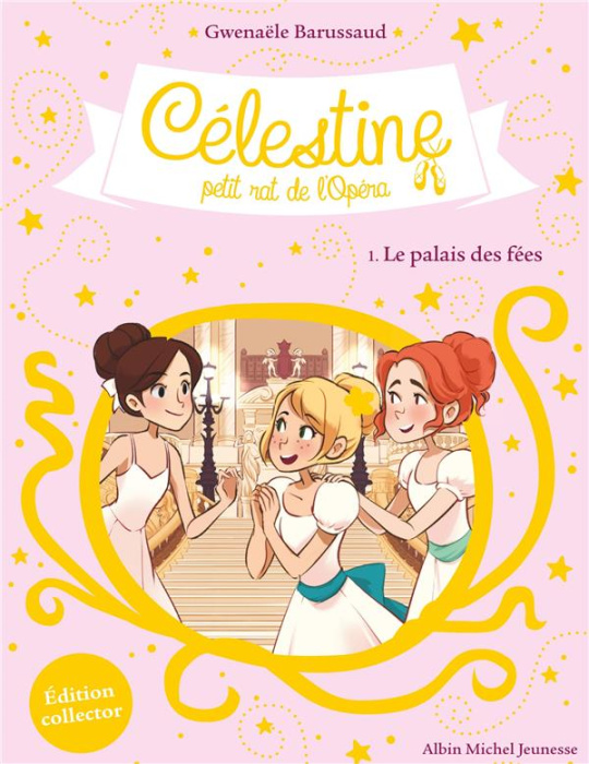 Emprunter Célestine, petit rat de l'Opéra Tome 1 : Le palais des fées. Edition collector livre